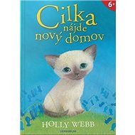 Cilka nájde nový domov - Holly Webb