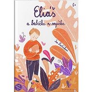 Eliáš a babička z vajíčka - Iva Procházková