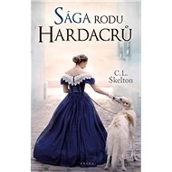 Sága rodu Hardacrů - C. L. Skelton