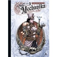 Lady Mechanika 3 - Joe Benitez; M. M. Chen; Martin Montiel