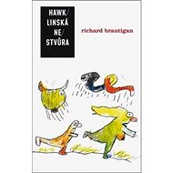 Hawklinská nestvůra: The Hawkline Monster - Richard Brautigan