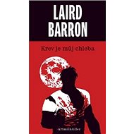 Krev je můj chleba - Laird Barron