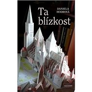 Ta blízkost - Daniela Hodrová