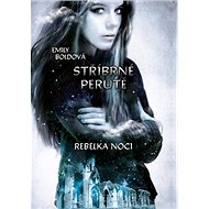 Stříbrné perutě Rebelka noci - Emily Boldová