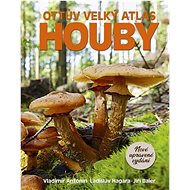 Ottův velký atlas Houby - Jiří Baier; Ladislav Hagara