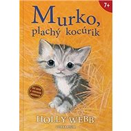 Murko, plachý kocúrik - Holly Webb; Jela Krajčovičová