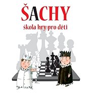 Šachy: škola hry pro děti - Adrianna Staniszewska; Urszula Staniszewska