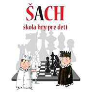 Šach: škola hry pre deti - 