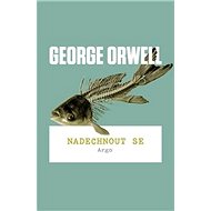 Nadechnout se - George Orwell