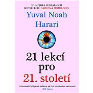 21 lekcí pro 21. století - Yuval Noah Harari