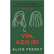 Vím, kdo jsi - Alice Feeney