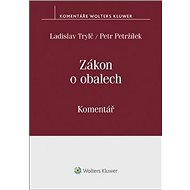 Zákon o obalech Komentář - Ladislav Trylč; Petr Petržílek
