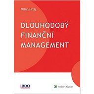 Dlouhodobý finanční management - Milan Hrdý