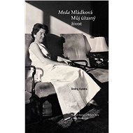 Meda Mládková: Můj úžasný život - Ondřej Kundra