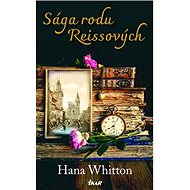 Sága rodu Reissových - Hana Whitton