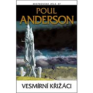 Vesmírní křižáci: Mistrovská díla SF - Poul Anderson