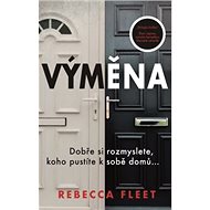 Výměna: Dobře si rozmyslete, koho pustíte k sobě domů ... - Rebecca Fleet