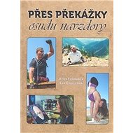 Přes překážky osudu navzdory - Eva Csölleová; Vítek Formánek