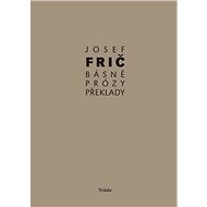Básně, prózy, překlady - Josef Frič