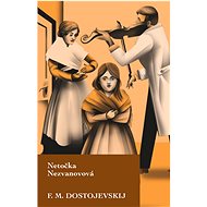 Netočka Nezvanovová - Fjodor Michajlovič Dostojevskij