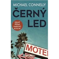 Černý led: Druhý případ Harryho Bosche - Michael Connelly