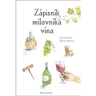 Zápisník milovníka vína - Patricia Janečková; Pavla Burešová