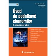 Úvod do podnikové ekonomiky - Dana Martinovičová; Miloš Konečný; Jan Vavřina