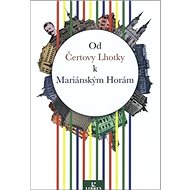 Od Čertovy Lhotky k Mariánským Horám - 
