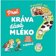 Vysvětli mi... Proč kráva dává mléko? - 