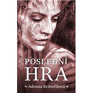 Poslední hra - Adriana Krištofíková