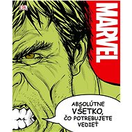 Marvel Absolútne všetko, čo potrebujete vedieť - 