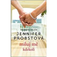 Miluj mě kdekoli - Jennifer Probstová