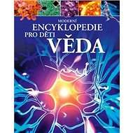 Moderní encyklopedie pro děti Věda - Michael Leach; Meriel Lland
