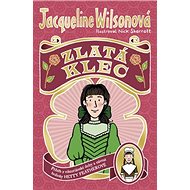 Zlatá klec - Jacqueline Wilsonová