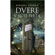 Dvere v kúte sveta - Barbora Vanická