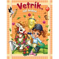 Vetrík, náš hrdina - Csurkéné Tóth Dóra