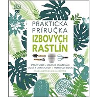 Praktická príručka izbových rastlín - Fran Baileyová; Zia Allawayová