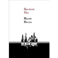 Správná věc - Marek Hnila