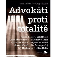 Advokáti proti totalitě - Petr Toman; Ondřej Šebesta