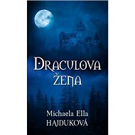 Draculova žena - Michaela Ella Hajduková