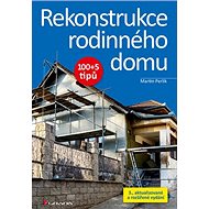 Rekonstrukce rodinného domu: 100+5 tipů - 