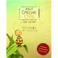 Malý čmeliak Cyril chce lietať - Maite Kelly; Britta Sabbag