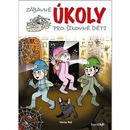Zábavné úkoly pro šikovné děti - Václav Ráž