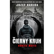Čierny kruh: Koniec mafie - Jozef Karika