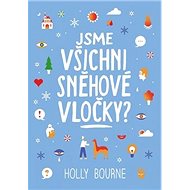 Jsme všichni sněhové vločky? - Holly Bourne