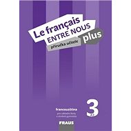 Le français ENTRE NOUS plus 3: Příručka učitele - 