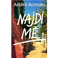 Najdi mě - André Aciman