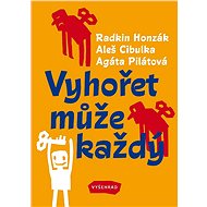 Vyhořet může každý - Aleš Cibulka  Radkin Honzák