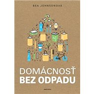 Domácnosť bez odpadu - Bea Johnsonová
