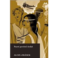 Staré pověsti české - Alois Jirásek